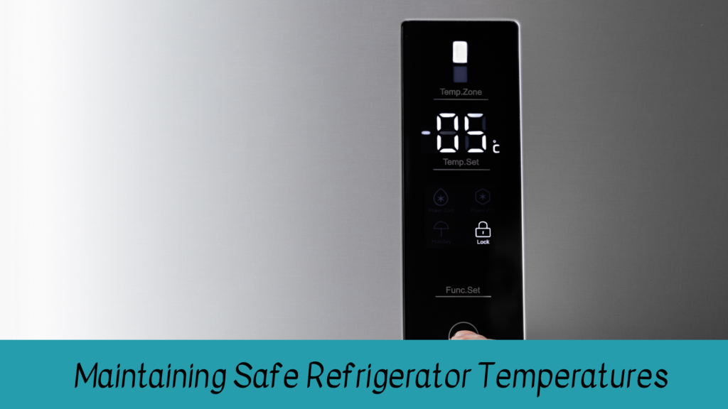 Maintaining Safe Refrigerator Temperatures